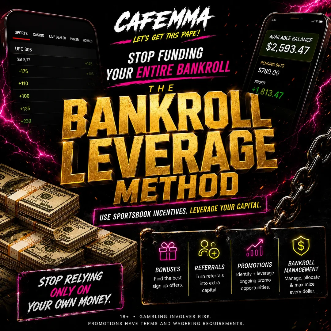 CafeMMA — The Bankroll Leverage Method. Stop funding your entire bankroll. Use
                sportsbook incentives, leverage your capital: bonuses, referrals, promotions and
                bankroll management. Stop relying only on your own money. 18+, gambling involves
                risk, promotions have terms and wagering requirements.